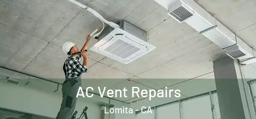  AC Vent Repairs Lomita - CA