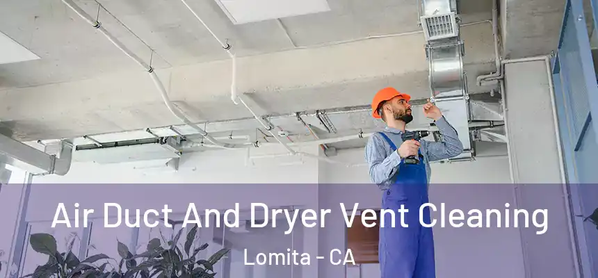  Air Duct And Dryer Vent Cleaning Lomita - CA