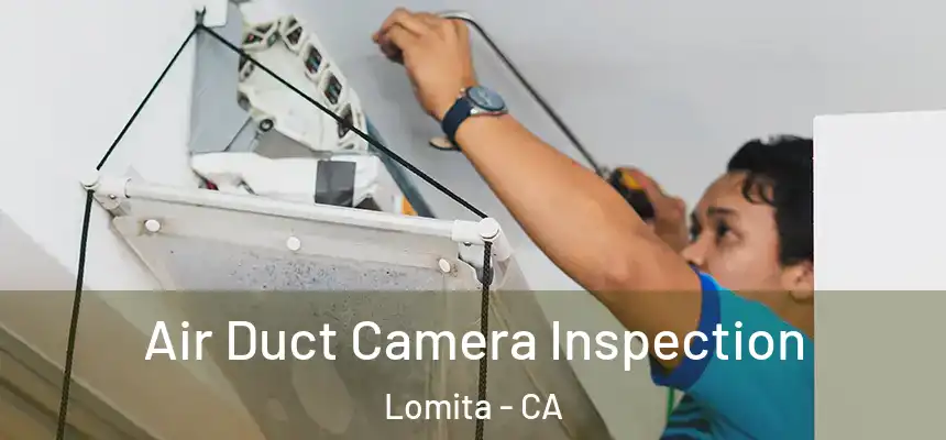  Air Duct Camera Inspection Lomita - CA