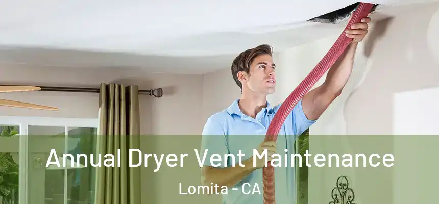  Annual Dryer Vent Maintenance Lomita - CA