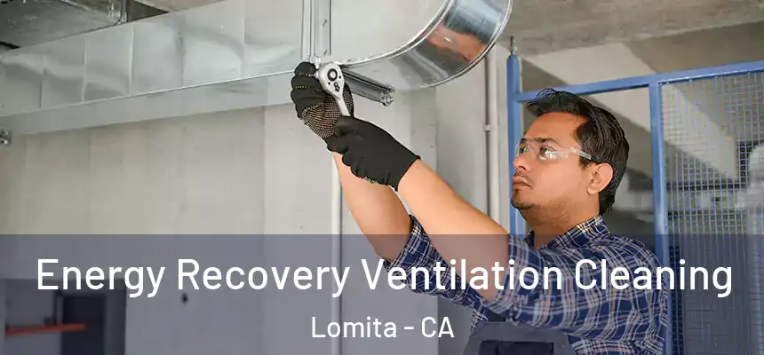  Energy Recovery Ventilation Cleaning Lomita - CA