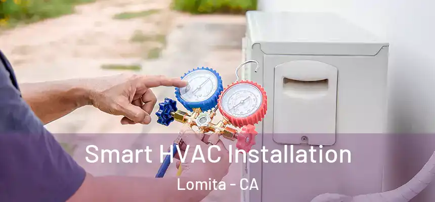  Smart HVAC Installation Lomita - CA